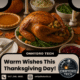 Grateful Hearts, Full Plates – Warm Wishes This Thanksgiving Day
