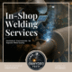 In-Shop Welding Services: Controlled Environments for Superior Weld Quality