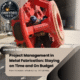Project Management in Metal Fabrication: Staying on Time and On Budget
